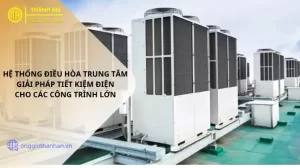hệ thống điều hòa trung tâm