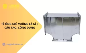 Tê Ống Gió Vuông